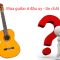 Mua đàn guitar ở đâu tốt nhất?